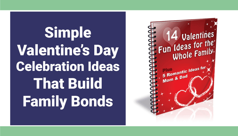 Valentines Day Celebration Ideas for Families Who Want More Meaning Valentines Day Celebration Ideas for Families Who Want More Meaning