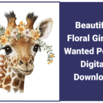 Beautiful Floral Giraffe Wanted Poster Digital Download