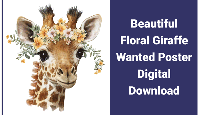 Beautiful Floral Giraffe Wanted Poster Digital Download