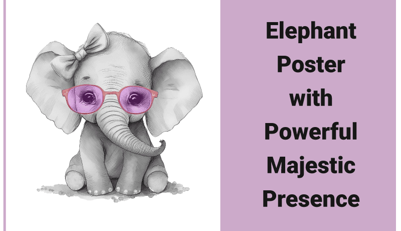 Elephant Poster with Powerful Majestic Presence Elephant Poster with Powerful Majestic Presence