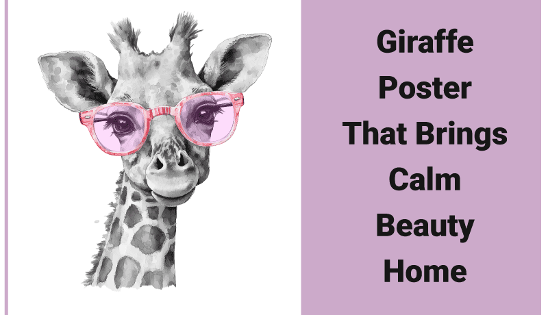 Giraffe Poster That Brings Calm Beauty Home
