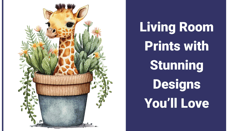 Living Room Prints with Stunning Designs You’ll Love Living Room Prints with Stunning Designs You’ll Love
