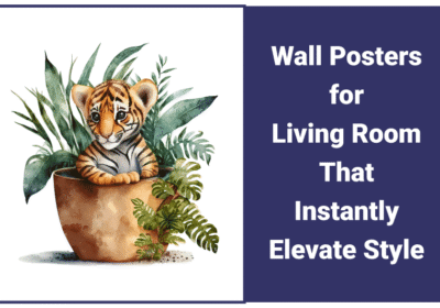 Wall Posters for Living Room That Instantly Elevate Style Wall Posters for Living Room That Instantly Elevate Style