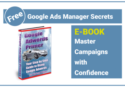 Google Ads Manager Secrets Every Marketer Needs