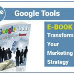Google Tools That Transform Your Marketing Strategy